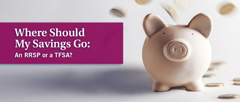 Where should my savings go: An RRSP or a TFSA?