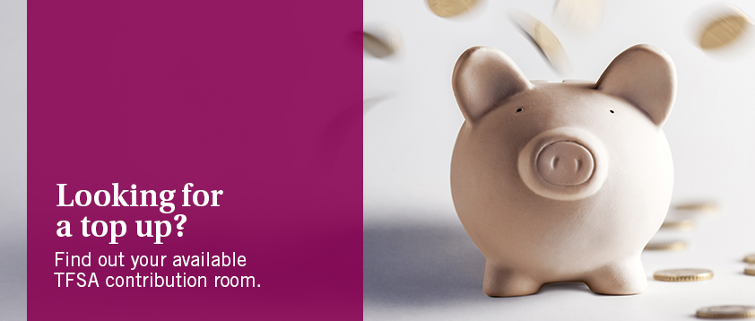 Looking to top up? Find out your available TFSA contribution room