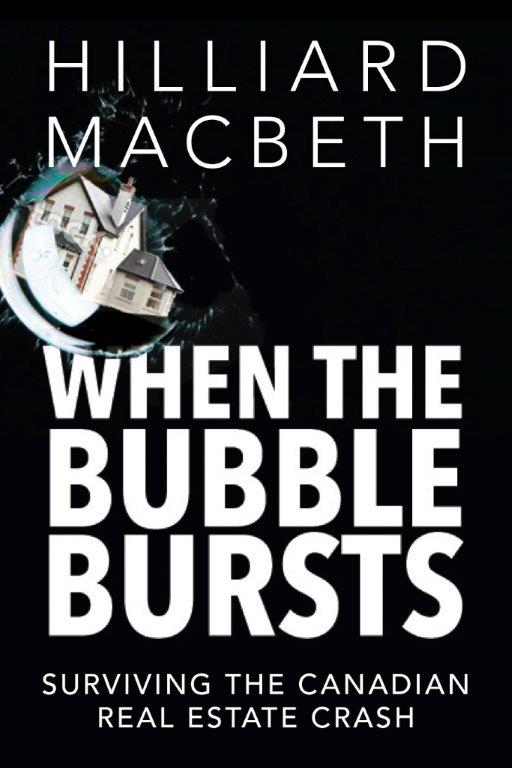 Book by Hilliard Macbeth: When the Bubble Bursts, Surviving the Canadian Real Estate Crash