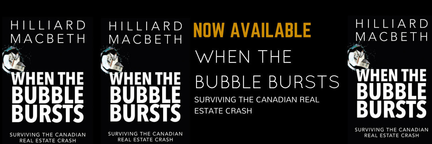 Book by Hilliard Macbeth: When the Bubble Bursts, Surviving the Canadian Real Estate Crash