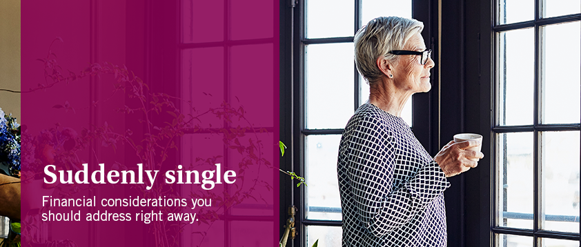 Suddenly single: Financial considerations you should address right away